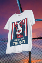 Load image into Gallery viewer, In Dog we Trust